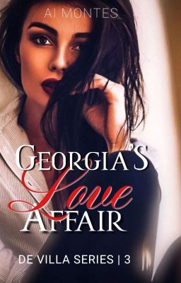 De Villa Series 3 : Georgia's Love Affair [Completed]