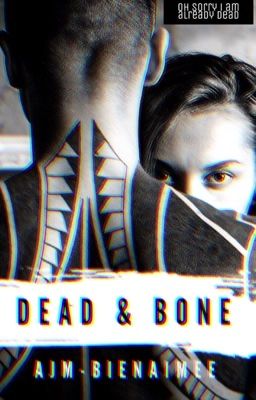 DEAD AND BONE