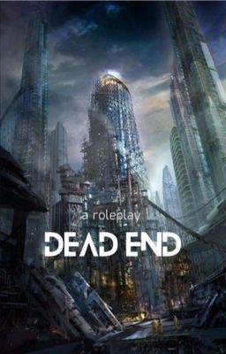 DEAD END | a post-apocalyptic roleplay