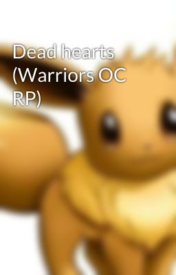 Dead hearts (Warriors OC RP)