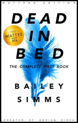 DEAD IN BED By Bailey Simms: The Complete First Book