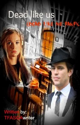 Dead like Us (Dead Like Me Fan Fic)