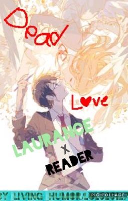 Dead Love ~Laurance x Reader~ Mystreet Book 3-4