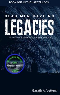 Dead Men Have No Legacies: Stories of a Seasoned Bounty Hunter