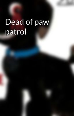 Dead of paw patrol