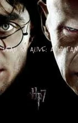 Dead Or Alive? A Harry Potter Fan-Fic