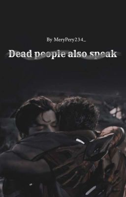 Dead people also speak