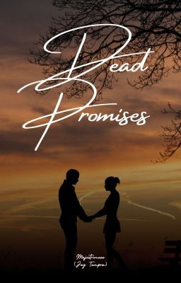 DEAD PROMISES (One-Shot #1)