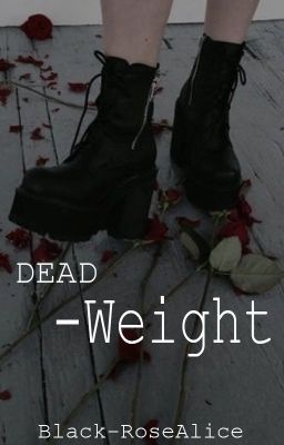 Dead-Weight [BTS x Reader]