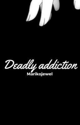 Deadly Addiction - th.yg