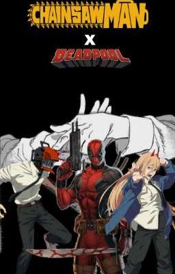 DEADPOOL EN CHAINSAW MAN: Un cazador peculiar.