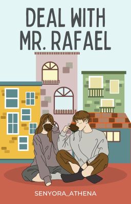 Deal with Mr. Rafael