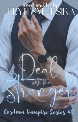 Deal with the Stranger ( Cordova Vampire Series #2 ) On-going