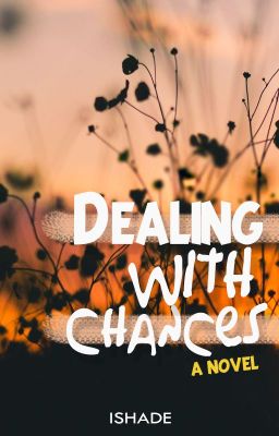 Dealing With Chances
