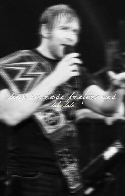 Dean Ambrose Preferences