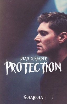 Dean x Reader: Protection