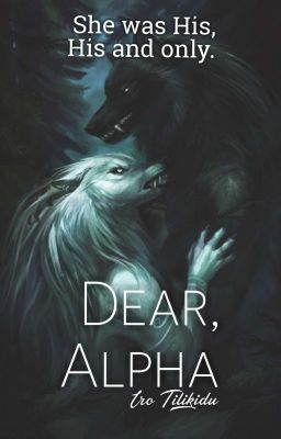 Dear, Alpha