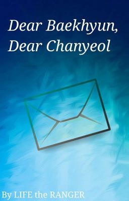 Dear Baekhyun, Dear Chanyeol