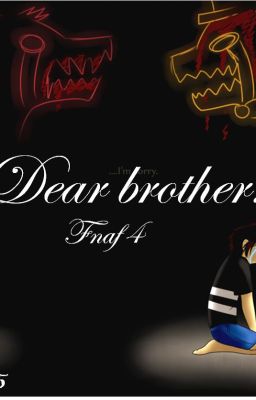 Dear Brother || FNAF