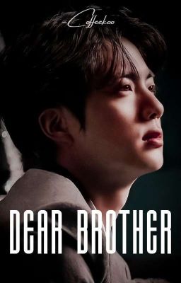 Dear Brother | JinxBTS [✓]