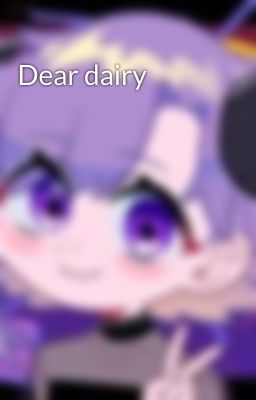 Dear dairy