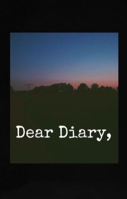 Dear Diary,