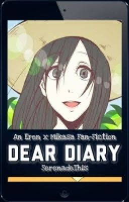 Dear Diary (An Eren x Mikasa Fan-Fiction)