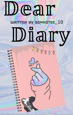 ✦~Dear Diary~✦ {ON HOLD}