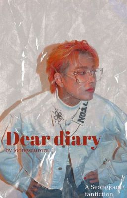 dear diary ★ ˢᵉᵒⁿᵍʲᵒᵒⁿᵍ ✓