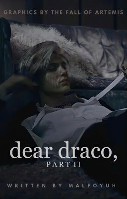 dear draco, pt. 2