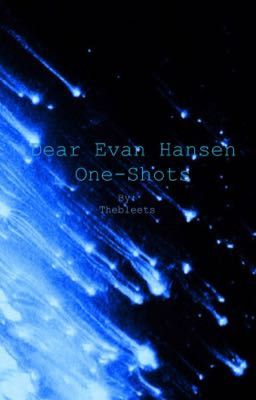 Dear Evan Hansen One-Shots