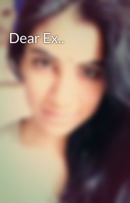 Dear Ex..