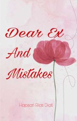 Dear Ex and Mistakes