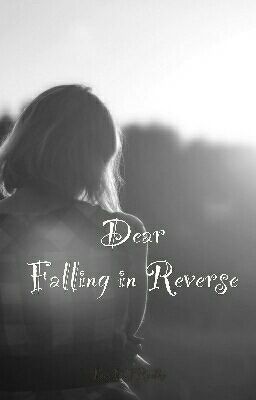 Dear Falling in Reverse