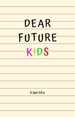 Dear Future Kids