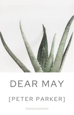 Dear May | Peter Parker