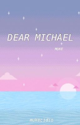 dear michael ✎ muke os