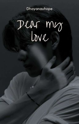 Dear my love ➷  HopeV [O.S]