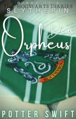 Dear Orpheus: Diary of a Slytherin