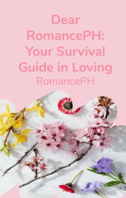 Dear RomancePH: Your Survival Guide on Loving