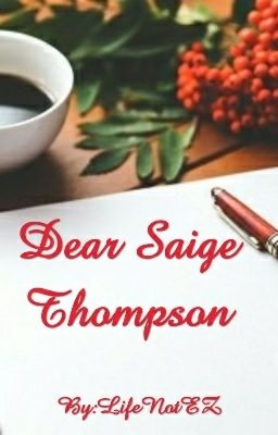 Dear Saige Thompson