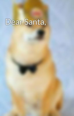 Dear Santa,