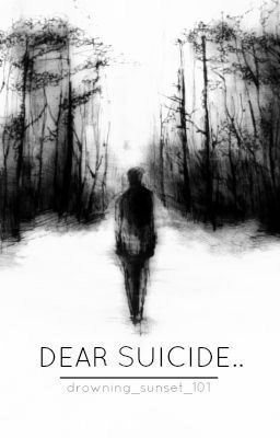 Dear Suicide...