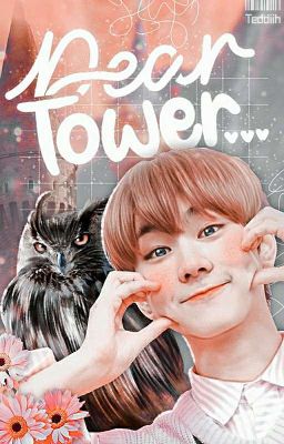 ꒰ Dear Tower...¹ ✔ ៸៸  ᴊᴀʏᴡᴏɴ ᵃᵈᵃᵖᵗ •