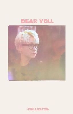 Dear You ✐ »p.jm + m.yg«