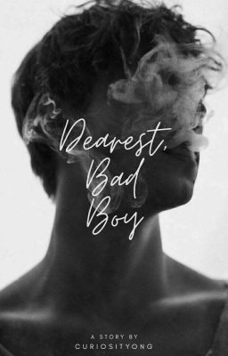 Dearest, Bad Boy | ｢✔｣