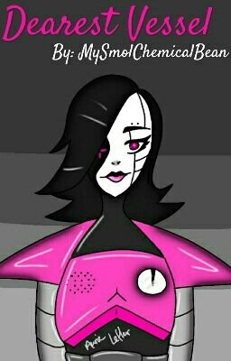 Dearest Vessel  //Mettaton x Robot!Reader//