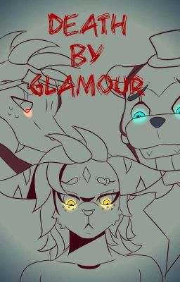 Death By Glamour- Fnaf