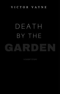 Death by the Garden