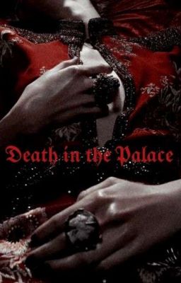 Death In The Palace ( A Royal Murder Mystery Roleplay)